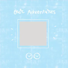 Our Adventure - Blue - Medium